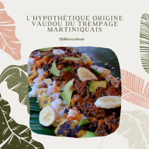 L'hypothétique origine vaudou du trempage martiniquais