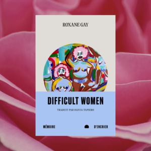 difficult women